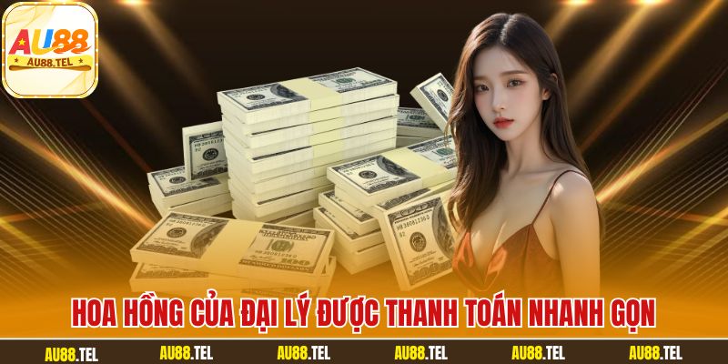 Hoa hồng của đại lý được thanh toán nhanh gọn